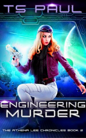 [Athena Lee Chronicles 02] • Engineering Murder